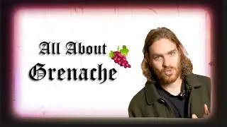 Grenache - The Guilty Pleasure Grape Variety.