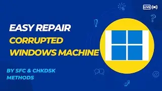 Easy Repair of Your Corrupted Windows Machine | Using SFC CHKDSK