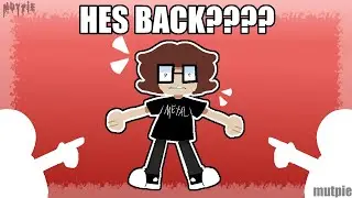 HES BACK????? [NOT CLICKBAIT]