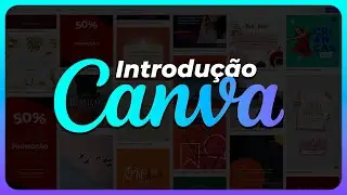 INTRODUÇÃO AO @canva  | Aula 01