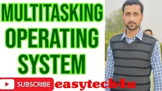 Multi Tasking Operating System || Lecture 6 || 2nd Year Computer Science || Mubarik Siddique