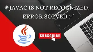 Javac Is Not Recognized As An Internal or External Command Windows 10 | Problem Solved