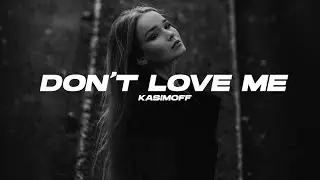 KASIMOFF - Don't Love Me