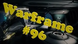 Warframe прохождение #96