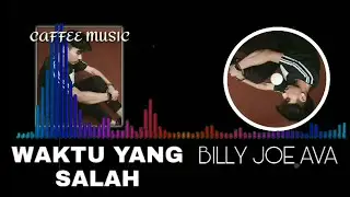 BILLY JOE AVA -WAKTU YANG SALAH | COVER AUDIO HD