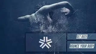 Get Busy - Bounce Your Body
