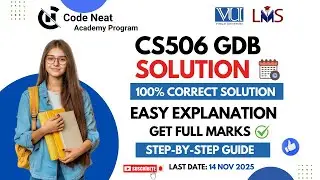 CS506 GDB Fall 2025 Solution | Step-by-Step GDB Solution with Reasoning | VU Guide | code neat