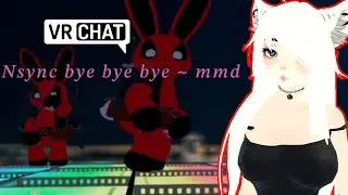 Nsync Bye Bye Bye ~ MMD Vrchat