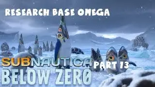 Research Base Omega | Subnautica Below Zero | Part 13