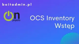 #23 OCS Inventory - inwentaryzacja infrastruktury IT | Lektor PL