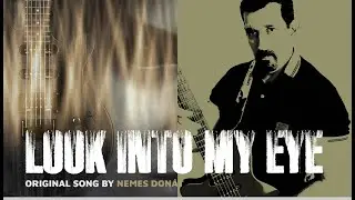Look Into My Eye - Original Song