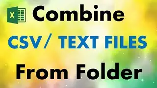 Combine CSV/TEXT Files from folder | Power Query | Combine Files in a Folder