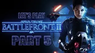 Let's Play Star Wars: Battlefront 2! - PART 5 - A Choice
