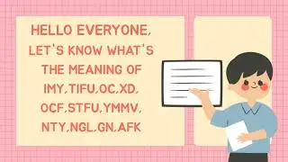 What Does IMY,TIFU,OC,XD,OCF,STFU,YMMV, NTY,NGL,GN,AFK Mean?
