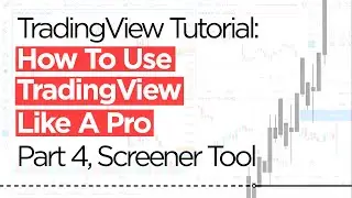 TradingView Tutorial: How To Use TradingView Like A Pro in 2022 – Part 4, Using The Screener Tool