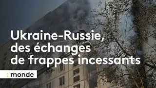 Ukraine-Russie, des échanges de frappes incessants