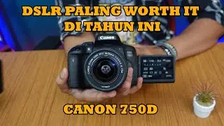Canon 750D Masih Layak Kah?