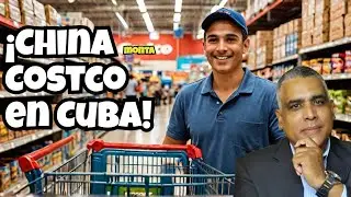 China monta un Costco En Cuba | Nuevo Negocio del Nieto de Raúl Castro