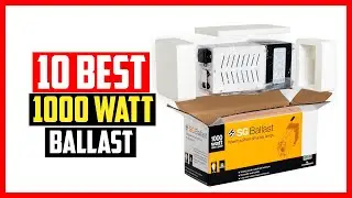 ✅Top 10 Best 1000 Watt Ballast Reviews in 2025