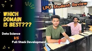 Top Hiring Domain in B.Tech CSE | LPU Senior Review | LPU University