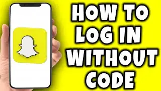 How to Login In Snap Chat Without Verification Code (2024)