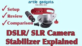 SLR/ DSLR Hand Camera Stabiliser explained | Review | Comparison | Setup