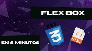 Aprende FLEX BOX en MENOS DE 5 MINUTOS #css