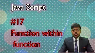 lec 17 || Function within Function  || javascript || js || web development || all rover || prasant