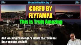 MSFS 2020 | CORFU LGKR BY FLYTAMPA |  A TRULY AMAZING PRODUCT |  BUT CAN YOU GET INTO THE TERMINAL ?