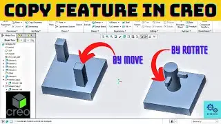 Copy, Past and Copy, Past Special Feature in Creo/ Feature Manipulation Tools in Creo.
