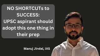KEY to success in UPSC: The No Shortcuts Mindset Aspirants should develop
