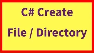 C# - How To Create File Or Directory In C# [ With Source Code ]