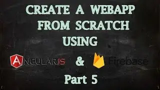 Create WebApp Using AngularJS and Firebase - Getting Started with Firebase (Part 5)