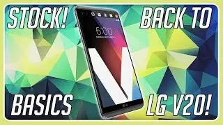 How to install Stock Rom on the LG V20!