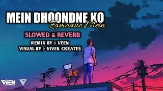 Main Dhoondne Ko Zamaane Mein X Remix X  Veen X Vivek