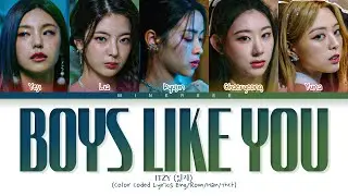 ITZY (있지) 'Boys Like You' Lyrics (Color Coded Lyrics)