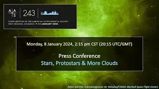 AAS 243 Press Conference: Stars, Protostars & More Clouds