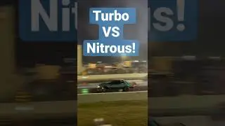 Turbo vs. Nitrous! 