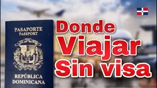 A que Paises Pueden Viajar los Dominicanos SIN VISA !