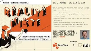 Se former avec la Réalité Mixte Enjeux et bonnes pratiques des apprentissages immersifs et efficaces