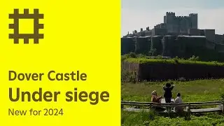 Dover Castle Under Siege - New for 2024