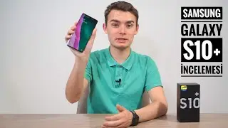Samsung Galaxy s10+ İncelemesi