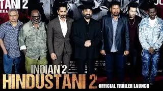 UNCUT - HINDUSTANI 2 Official Trailer Launch | Kamal Haasan,S.Shankar, Siddharth