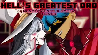 Hell's Greatest Dad (Nunyez Beats X @syberbyte  cover)