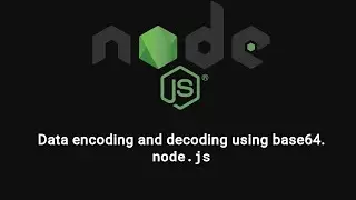 Data encoding and decoding using base64. Node.js