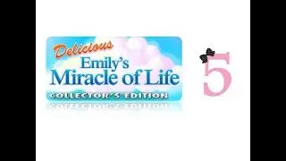 Delicious 15: Emily's Miracle of Life (CE) - Ep5 - w/Wardfire