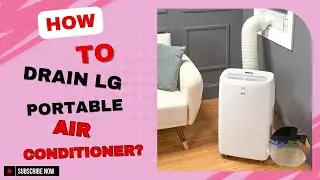How to drain lg portable air conditioner?