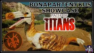 The Cutest Dinosaur To Join The Game Yet! Bonapartenykus Showcase | Path Of Titans Mod Showcase
