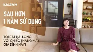Sau hơn 1 năm sử dụng, tôi rất hài lòng với chiếc thang máy gia đình này! | Thang máy Kalea Lifts
