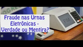 Viva Melhor - Fraude nas Urnas Eletrônicas - Verdade ou Mentira?